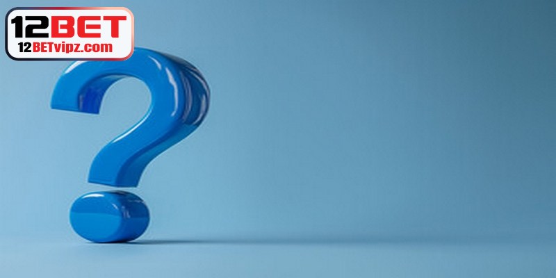FAQ liên quan đến khuyến mãi 12BET